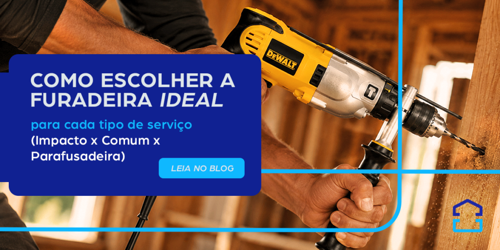 Como escolher a furadeira ideal para cada tipo de serviço? (Impacto x Comum x Parafusadeira)